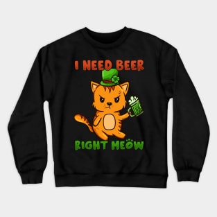 I Need Beer Right Meow I St Patricks Day Leprechaun Cat product Crewneck Sweatshirt